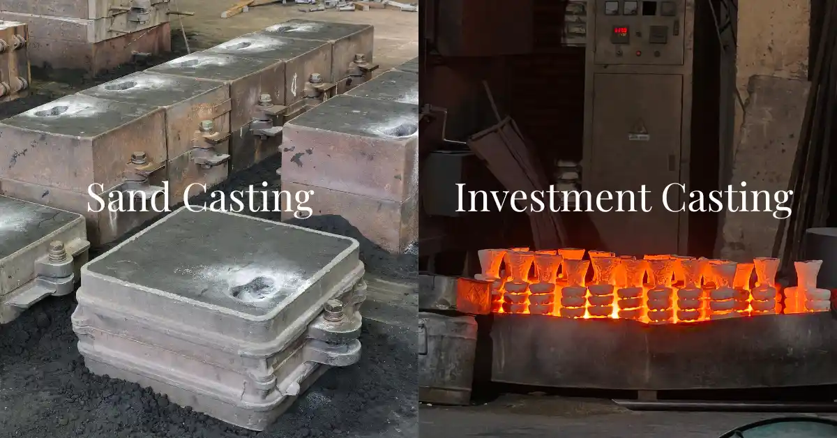 Sand Casting Vs Investment Casting